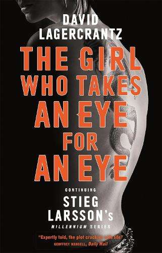 Girl Who Takes an Eye for an Eye, The: A Dragon Tattoo story - David Lagercrantz