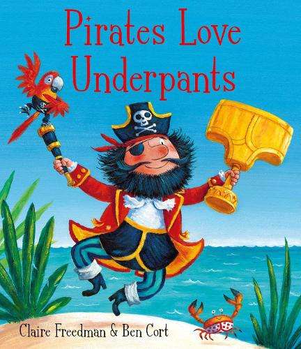 Pirates Love Underpants - Claire Freedman
