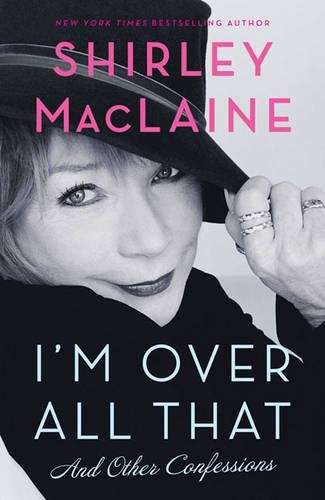 I'm Over All That - Shirley MacLaine