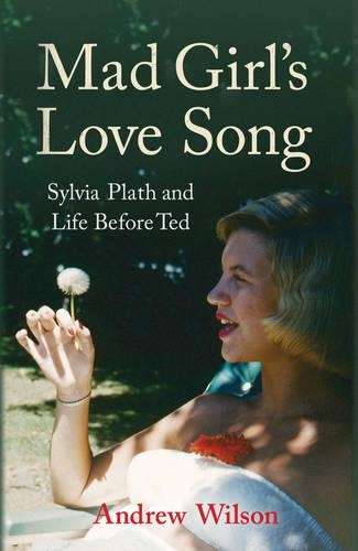 Mad Girl's Love Song - Andrew Wilson