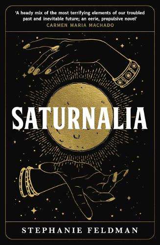 Saturnalia - Stephanie Feldman