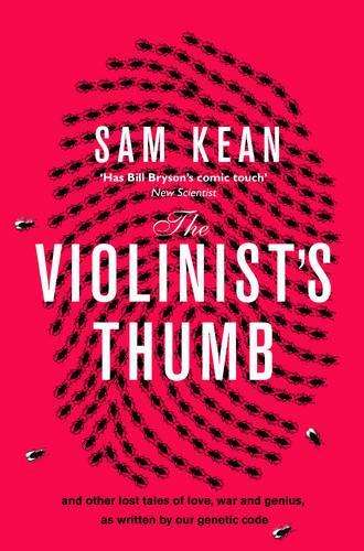 The Violinist's Thumb - Sam Kean