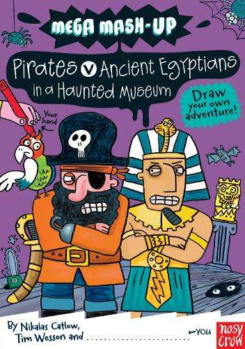 Mega Mash-Up: Pirates v Ancient Egyptians in a Haunted Museum - Nikalas Catlow