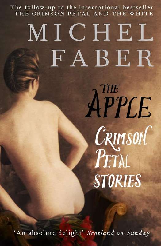 Apple, The: Crimson Petal Stories - Michel Faber