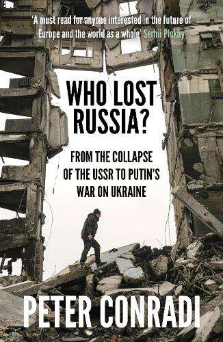 Who lost Russia? - Peter Conradi