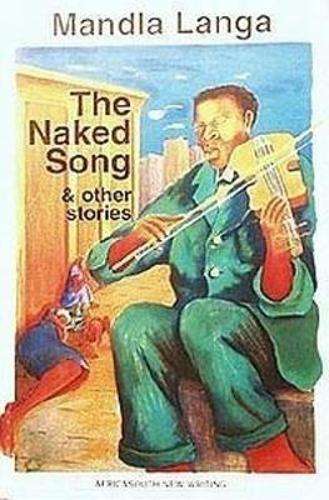 The Naked Song and Other Stories - LANGA,M