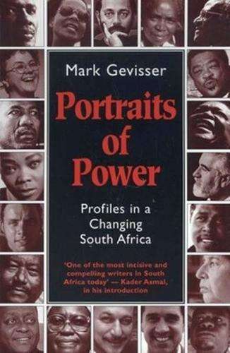 Portraits of Power: Profiles of a Changing South Africa - GEVISSER,M