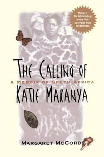 The Calling of Katie Makanya - MCCORD,M