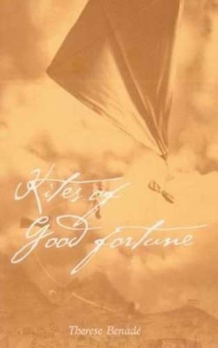 Kites of Good Fortune - BenadÃ©, Theresa