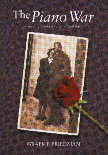 Piano War: A true story of love and survival in World War II - Graeme Friedman