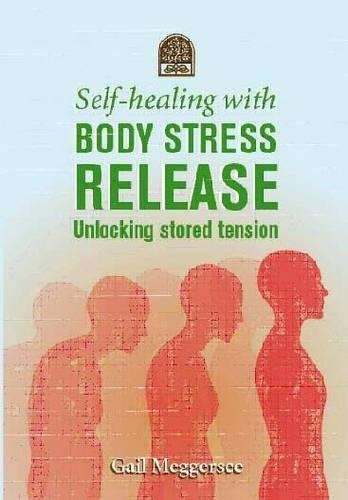 Self-healing with Body Stress Release - Gail Meggersee
