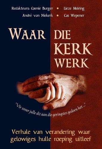 Waar Die Kerk Werk - Lieze Meiring