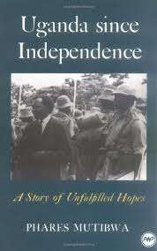 UGANDA SINCE INDEPENDENCE - MUTIBWA,P