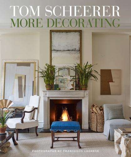 Tom Scheerer: More Decorating - Vendome Press