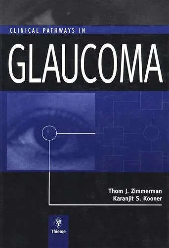 Clinical Pathways in Glaucoma - Thom J. Zimmerman