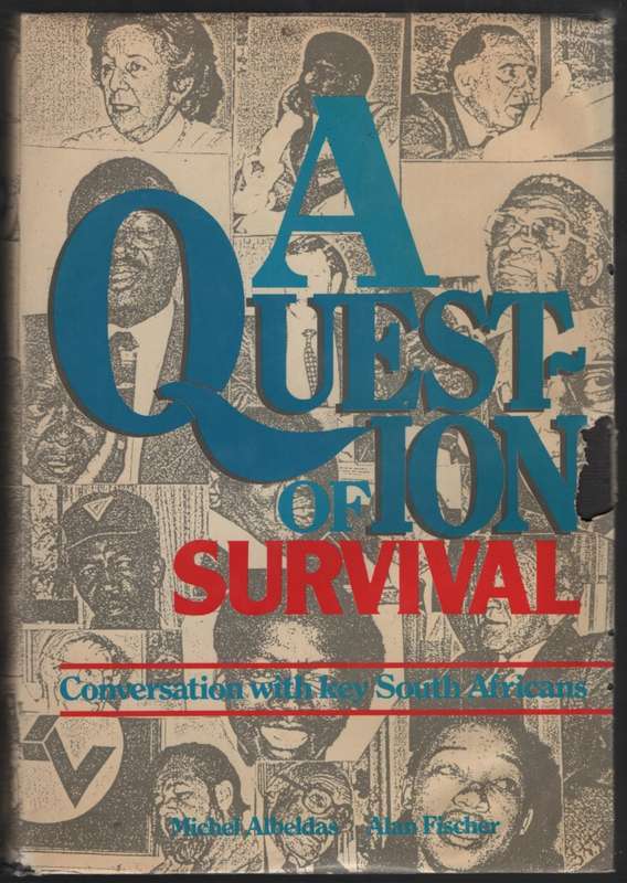 A Question of Survival: Conversation with Key South Africans - Albeldas, Michel; Fischer, A