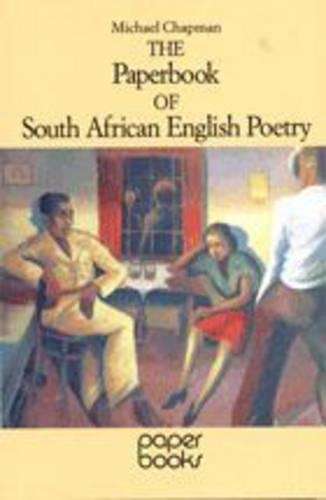 The Paperbook of South African English Poetry - CHAPMAN,M