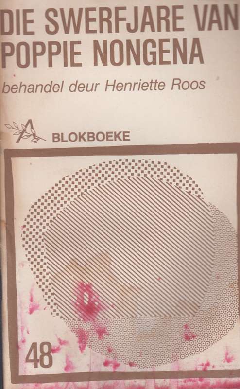 Die Swerfjare van poppie nongena SECONDHAND - Henritte Roos