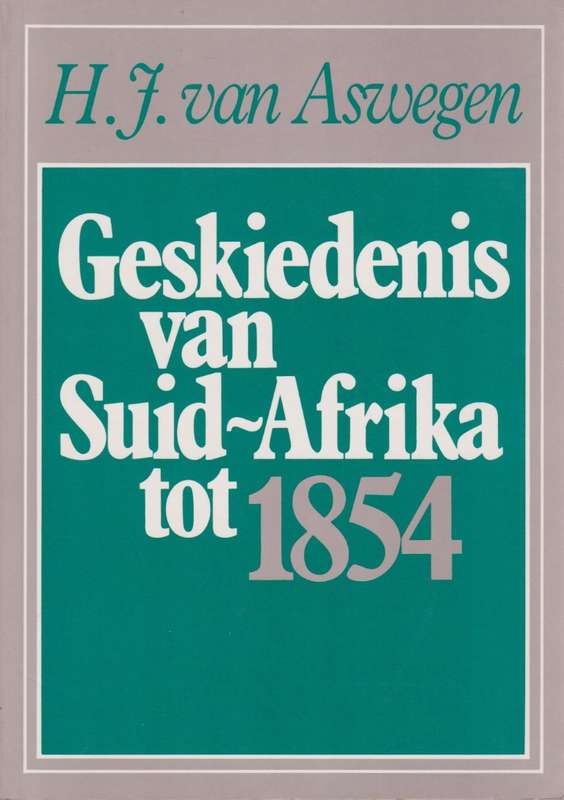 GESKIEDENIS VAN SA TOT 1854 SECONDHAND - VANASWEGING,HJ
