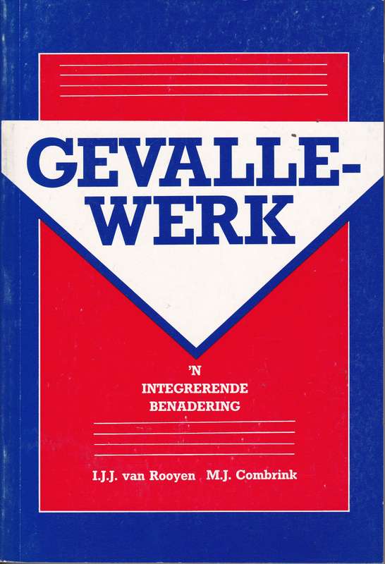 Gevallewerk: 'n Integrerende Benadering - I.J.J. Van Rooyen