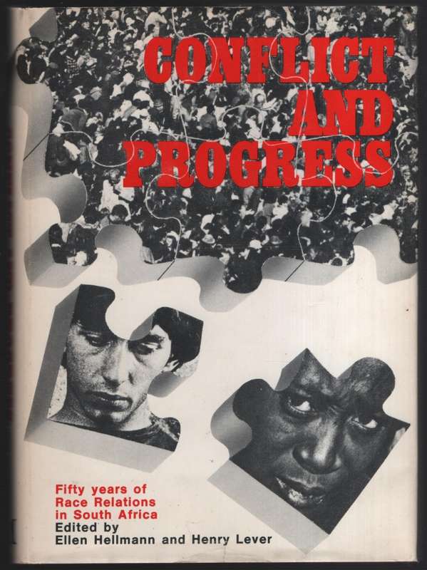 Conflict and Progress: Fifty Years of Race Relations in South Africa - Hellmann, Ellen (editor); Le