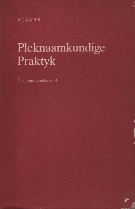 Pleknaamkundige PRaktyk Naamkundereeks nr. 4 / Toponomyical Practice - PE Raper