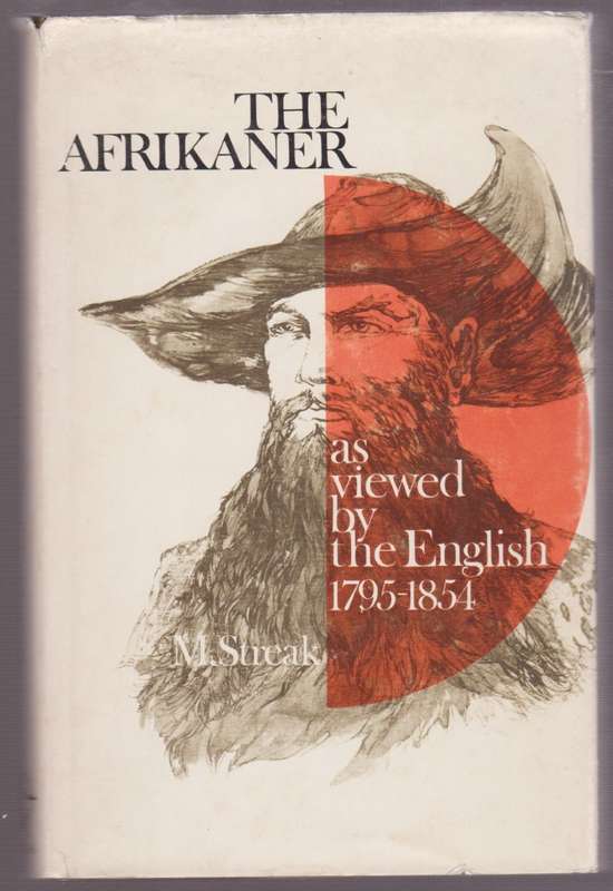 The Afrikaner as Viewed by the English 1795-1854 - Streak, Michael