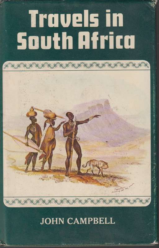 TRAVELS IN SOUTH AFRICA - Campbell, John