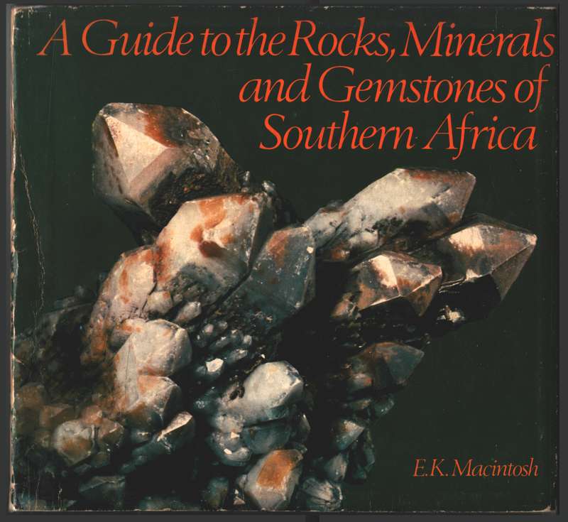 A Guide to the Rocks, Minerals &amp; Gemstones of Southern Africa 2h - E.K. Macintosh