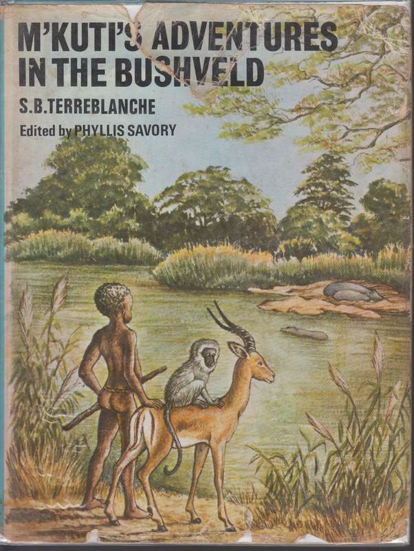 Mkutis adventures in the Bushveld - Phyllis Savory