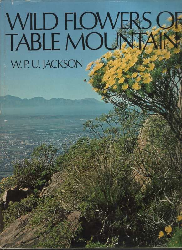 Wild Flowers of Table Mountain - Jackson, W. P. U.