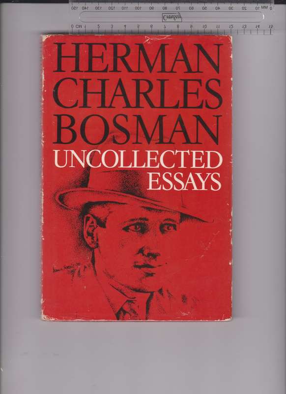 Uncollected Essays - Bosman, Herman Charles