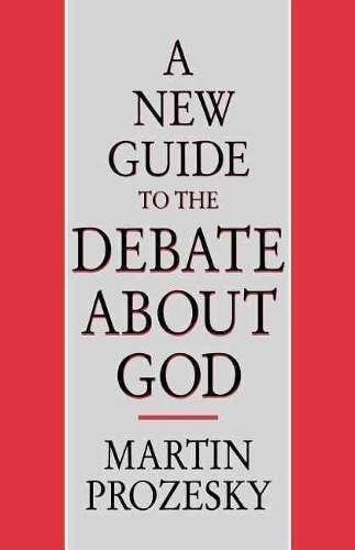 A new guide to the debate about God - PROZESKY,M