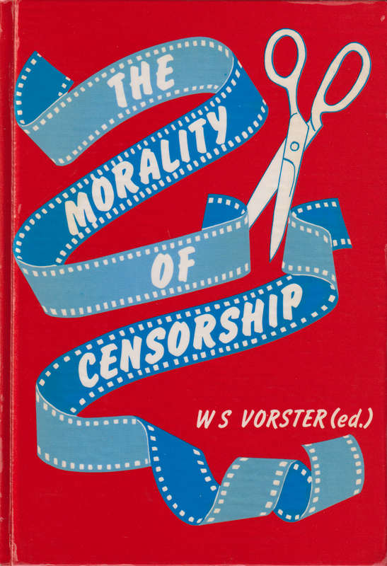 The morality of censorship SECONDHAND - WS Vorster