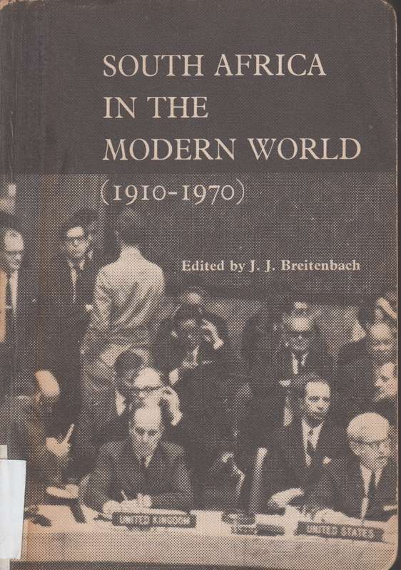 SOUTH AFRICA IN THE MODERN WORLD 1910 19 - BREITENBACH,JJ