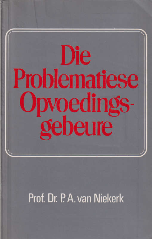 PROBLEMATIESE OPVOEDING GEBEURE - VANNIEKERK,P