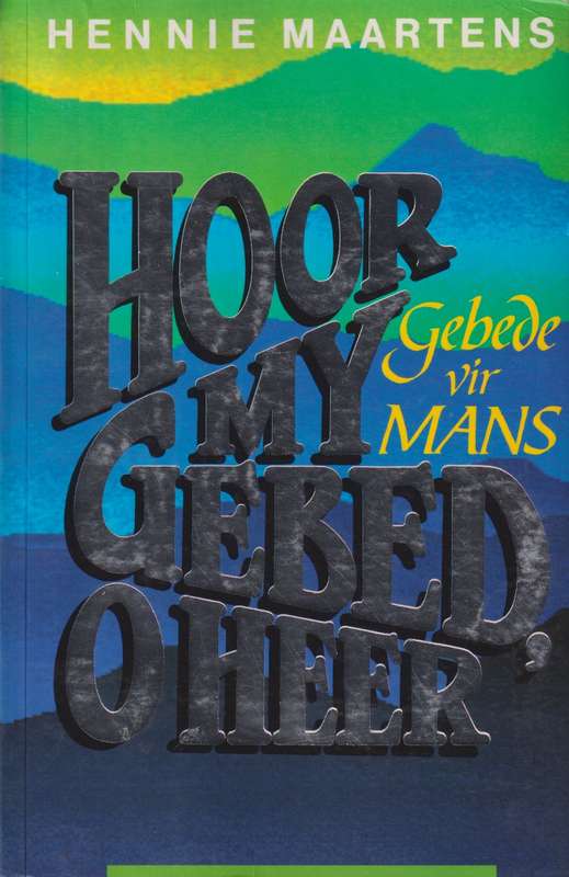 Hoor My Gebed O Heer - MAARTENS,H