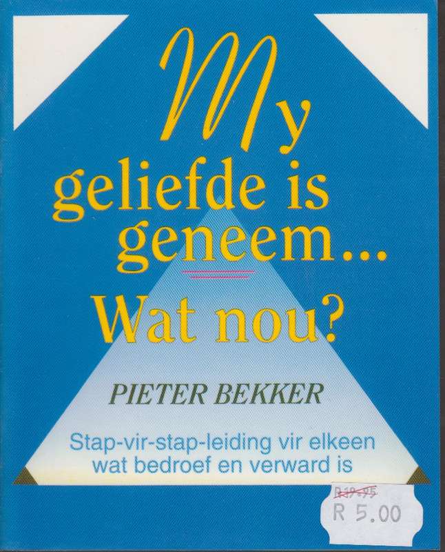 My geliefde is geneem... wat nou? - Pieter Bekker