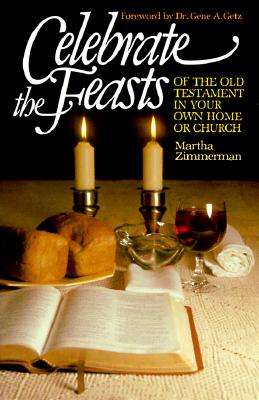 Celebrate the Feasts - Martha Zimmerman