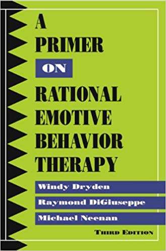 A Primer on Rational Emotive Behavior Therapy - Windy Dryden