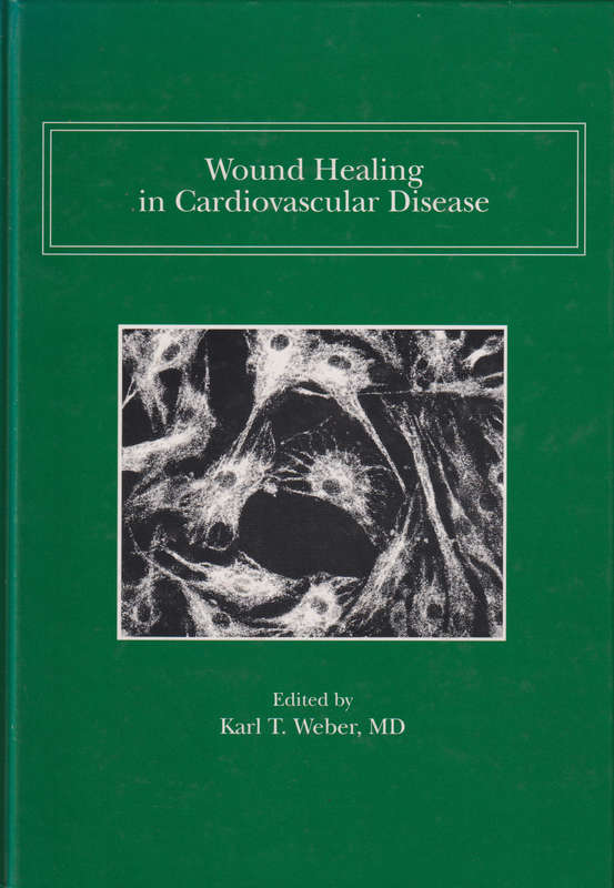 Wound Healing in Cardiovascular Disease - WEBER,K