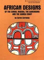 African Designs of the Congo Nigeria The Cameroons & the Guinea Coas - Caren Caraway