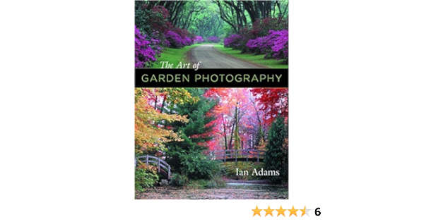 The Art of Garden Photography - Ian Adams