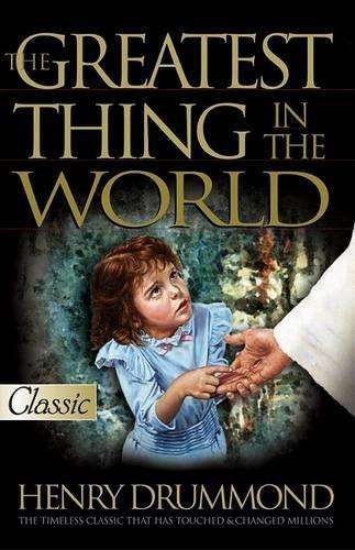 The Greatest Thing in the World - Henry Drummond
