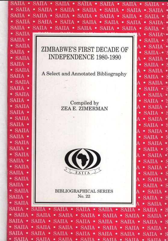 Zimbabwe's First Decade of Independence, 1980-1990: A Select and Ann - Zimerman, Zea E.