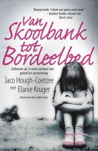 Van skoolbank tot bordeelbed - HOUGH-COETZEE,J