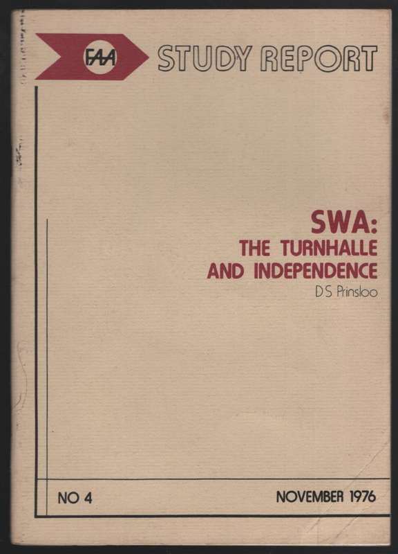 SWA: The Turnhalle and Independence. FAA Study Report No. 4 - Prinsloo, D. S.