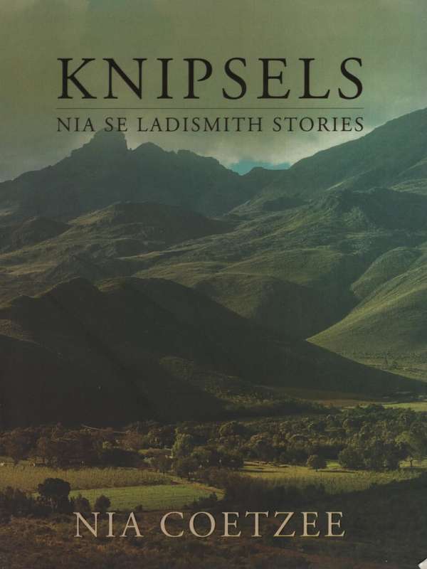 Knipsels: Nia se Ladysmith Stories - Coetzee, Nia