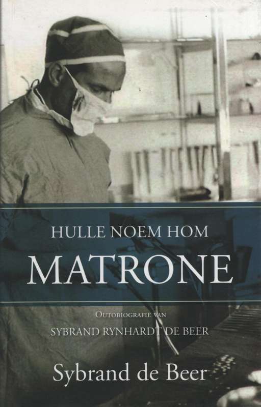 Hulle Noem Hom Matrone - De Beer, Sybrand Rynhardt