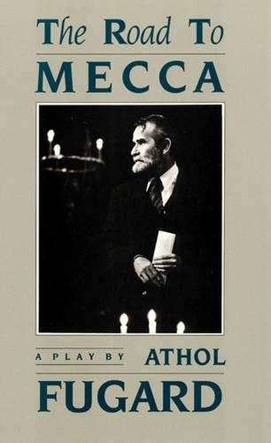 The Road to Mecca - Athol Fugard